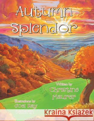 Autumn Splendor Christine Maurer 9781466993372 Trafford Publishing