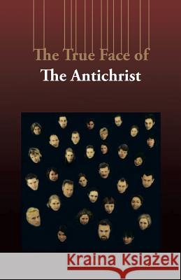 The True Face of the Antichrist James Prince 9781466994454