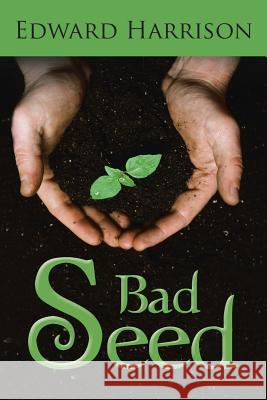 Bad Seed Edward Harrison 9781466997509