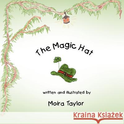 The Magic Hat Moira Taylor 9781467001502