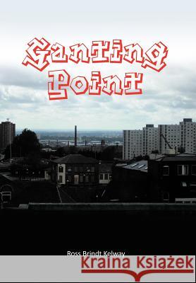 Ganting Point Ross Brindt Kelway 9781467007702 Authorhouse