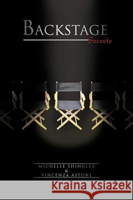 Backstage Secrets Michelle Shingler Vincenza Astone 9781467007825