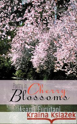 Poetry in Cherry Blossoms Asami Furutani 9781467013963