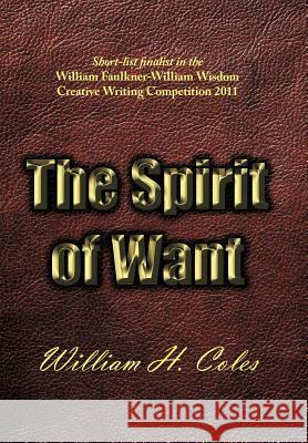 The Spirit of Want William H. Coles 9781467025683
