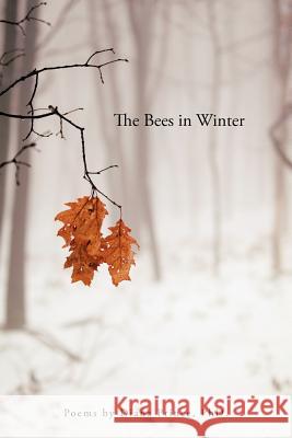 The Bees in Winter: Poems Prince, Diana 9781467025843 Authorhouse