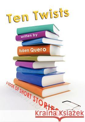 Ten Twists Ruben Quero 9781467028332
