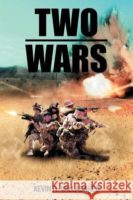 Two Wars Kevin R. Valladares 9781467035248 Authorhouse