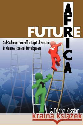 FUTURE AFRICA Takeoff: A Divine Mission Aisha, Ndomo Melingui Thérèse 9781467036214 Authorhouse