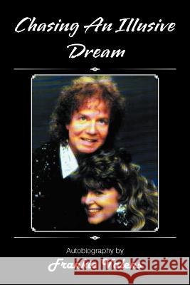 Chasing an Illusive Dream Valens, Frankie 9781467036375