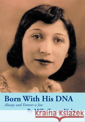 Born with His DNA: Always and Forever a Jew Nielsen, Millie 9781467036665