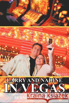 Larry and Nadine in Vegas Bernice Carstens 9781467038461 Authorhouse