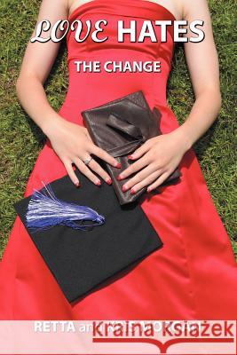 Love Hates: The Change Morgan, Retta 9781467038812