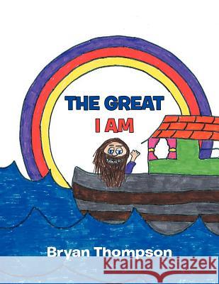 The Great I Am Bryan Thompson 9781467038928