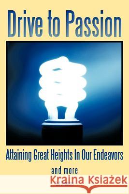 Drive to Passion Ted Obomanu 9781467041065 Authorhouse