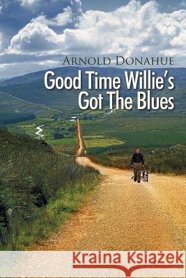Good Time Willie's Got the Blues Donahue, Arnold 9781467041201