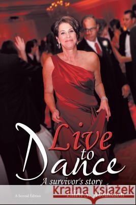 Live to Dance Ellen S. Abramson 9781467045094