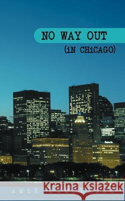 No Way Out (in Chicago) Humphries, Amir 9781467051798 Authorhouse