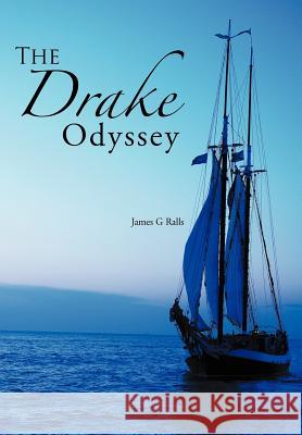 The Drake Odyssey James G. Ralls 9781467052375