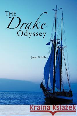 The Drake Odyssey James G. Ralls 9781467052399