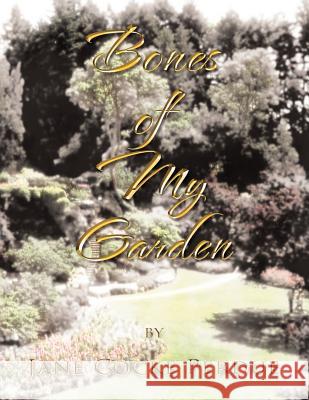 Bones of My Garden Jane Cocke Perdue 9781467062138 Authorhouse