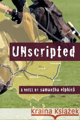 Unscripted Elphick, Samantha 9781467062367 Authorhouse