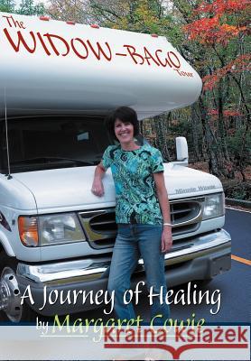 The Widow-bago Tour: a Journey of Healing Cowie, Margaret 9781467062527 Authorhouse