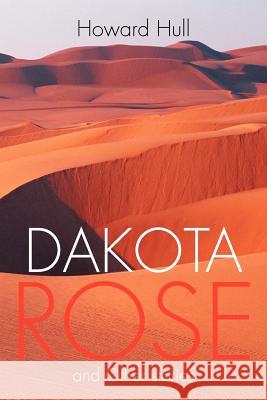 Dakota Rose: And Other Stories Hull, Howard 9781467062701