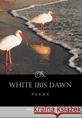 White Ibis Dawn Renate Model 9781467064620