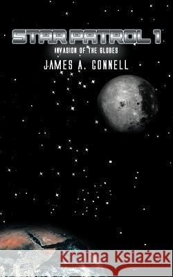 Star Patrol I James A. Connell 9781467065092 Authorhouse