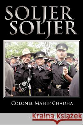 Soljer: Third Gorkha Rifles Chadha, Colonel Mahip 9781467067393 Authorhouse