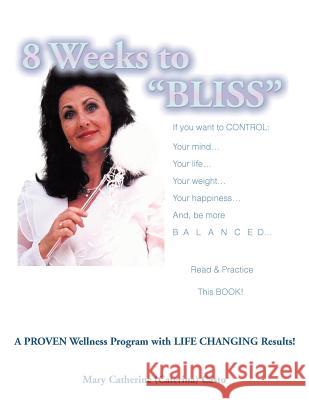 8 Weeks To BLISS: A proven weight and wellness program with... Casto, Caterina 9781467070935
