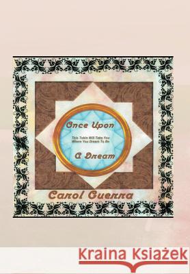 Once Upon a Dream Guerra, Carol 9781467097925 Authorhouse