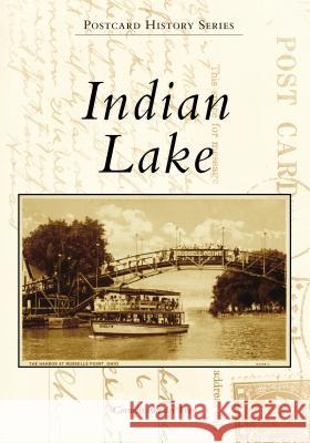 Indian Lake Cornelis Van Der Veen 9781467102520 Arcadia Publishing (SC)