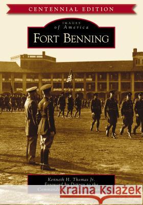 Fort Benning Kenneth H. Thoma Deputy To the Commanding General Sando 9781467102803 Arcadia Publishing (SC)