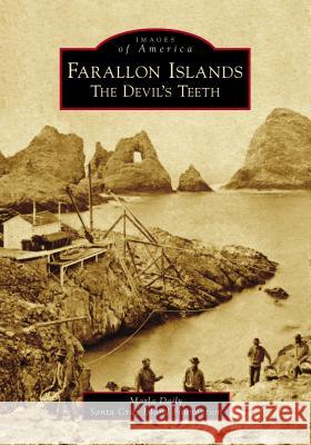 Farallon Islands: The Devil's Teeth Marla Daily Santa Cruz Island Foundation 9781467103978 Arcadia Publishing (SC)