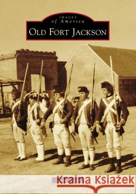 Old Fort Jackson Laura Seifert 9781467106122 