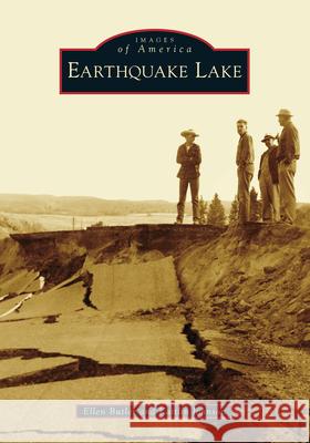 Earthquake Lake Ellen Butler Kaitlin Johnson 9781467107570 Arcadia Publishing (SC)