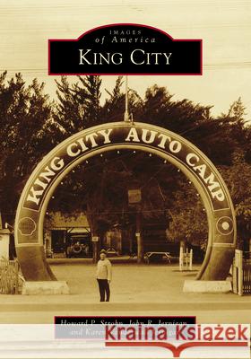 King City Howard P. Strohn John R. Jernigan Karen Vanderwall Jernigan 9781467108041 Arcadia Publishing (SC)