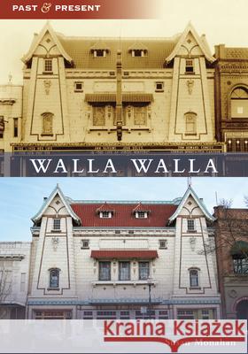 Walla Walla Susan Monahan 9781467108102 Arcadia Publishing (SC)