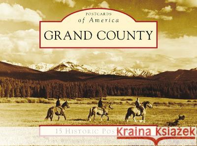 Grand County Penny Hamilton 9781467109079 Arcadia Publishing (SC)