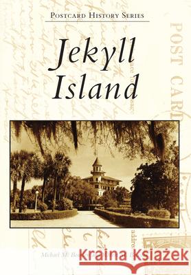 Jekyll Island Michael M. Bowden 9781467109390 Arcadia Publishing (SC)