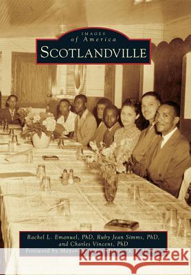 Scotlandville Rachel L. Emanue Ruby Jean Simm Charles Vincen 9781467113144 Arcadia Publishing (SC)