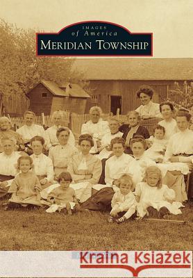 Meridian Township Jane M. Rose 9781467114394 Arcadia Publishing (SC)
