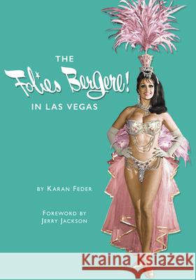 The Folies Bergere in Las Vegas Karan Feder Jerry Jackson 9781467127592