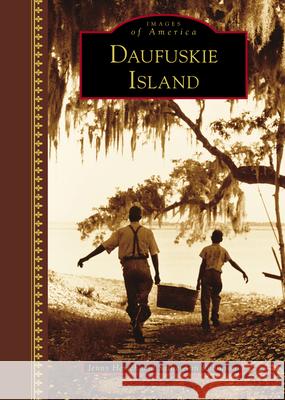 Daufuskie Island Jenny Hersch Sallie Ann Robinson 9781467127684 Arcadia Publishing (SC)