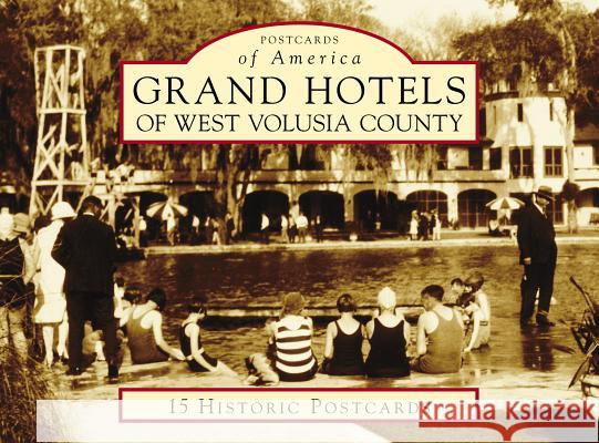 Grand Hotels of West Volusia County Larry French Dana St 9781467129183 