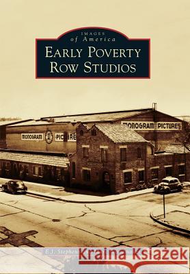 Early Poverty Row Studios E. J. Stephens Marc Wanamaker 9781467132589 Arcadia Publishing (SC)