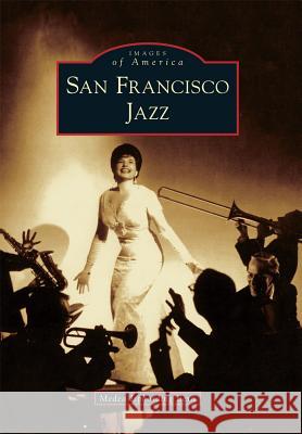 San Francisco Jazz Medea Isphording Bern 9781467132879 Arcadia Publishing (SC)