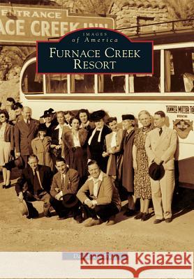 Furnace Creek Resort David Woodruff 9781467134705 Arcadia Publishing (SC)