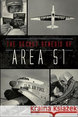 The Secret Genesis of Area 51 Td Barnes 9781467138055 History Press